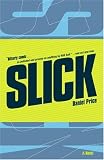Slick: A Novel