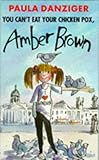 You can't eat your chicken pox, Amber Brown