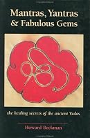Mantras, Yantras, & Fabulous Gems...healing secrets of the Ancient Vedas