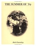 The Summer of '89: Being the Photographic Record of a Scottish Highland Summer Tour in the Year 1889 by an English Gentleman from Tunbridge Wells
