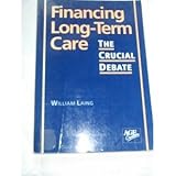 Financing long-term care : the crucial debate