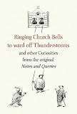 Ringing church bells to ward off thunderstorms and other curiosities from the original Notes and queries