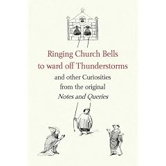 Ringing Church Bells to Ward Off Thunderstorms and Other Curiosities from the Original "Notes and Queries"