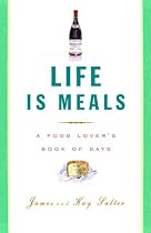 Life Is Meals: A Food Lover's Book of Days