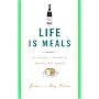 Life Is Meals: A Food Lover's Book of Days