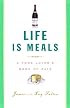 Life Is Meals: A Food Lover's Book of Days