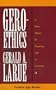 Geroethics: A New Vision of Growing Old in America (Golden Age Books)