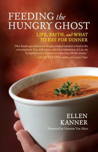 Feeding the Hungry Ghost: Life, Faith, and What to Eat for Dinner