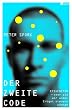 Der zweite Code. Epigenetik - oder wie wir unser Erbgut steuern k�nnen.