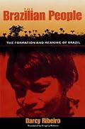 The Brazilian People: The Formation and Meaning of Brazil (University of Florida Center for Latin American Studies)