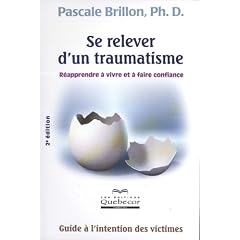 Se relever d'un traumatisme : R�apprendre � vivre et � faire confiance