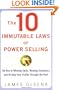 The 10 Immutable Laws of Power Selling: The Key to Winning Sales, Wowing Customers, and Driving Profits Through the Roof