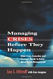 Managing Crises Before They Happen: What Every Executive Needs to Know About Crisis Management