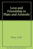 Love and friendship in Plato and Aristotle