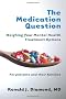 The Medication Question: Weighing Your Mental Health Treatment Options For Patients and Their Families