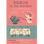 Venus in the Kitchen: Or Love's Cookery Book