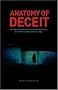 Anatomy of Deceit: How the Bush Administration Used the Media to Sell the Iraq War and Out a Spy Anatomy of Deceit: How the Bush Administration Used the Media to Sell the Iraq War and Out a Spy