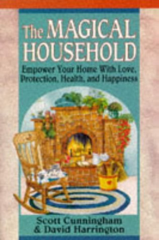 The Magical Household (Llewellyn's Practical Magick)