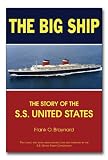 The Big Ship: The Story of the S.S. United States