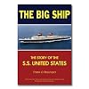 The Big Ship: The Story of the S.S. United States