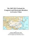 Review ICON Group International, Inc.  / The 2007-2012 Outlook for Computer and Electronics Retailers in Greater China