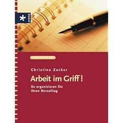 Arbeit im Griff! So organisieren Sie Ihren B�roalltag