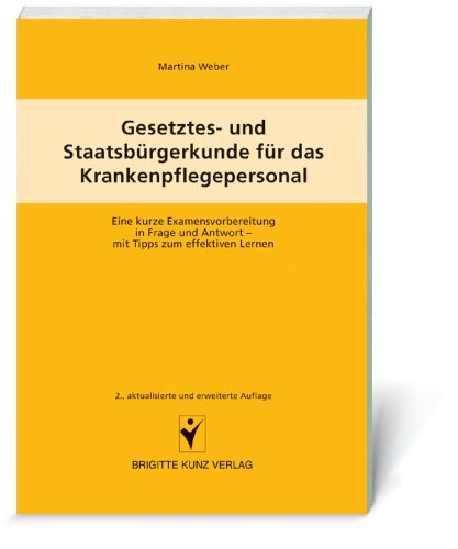 Gesetzes- und Staatsb�rgerkunde f�r das Krankenpflegepersonal