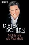 Nichts als die Wahrheit. - Dieter Bohlen