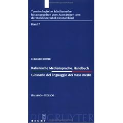 Italienische Mediensprache. Handbuch/Glossario Del Linguaaggio Dei Mass Media Italiano-Tedesco