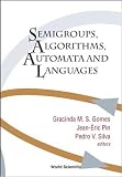 Semigroups, Algorithms, Automata and Languages: Coimbra, Portugal, May-July 2001