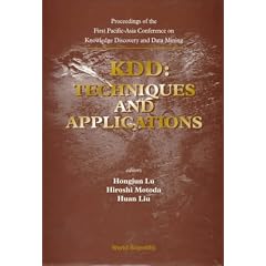 Knowledge Discovery and Data Mining: Techniques and Applications: Proceedings of the 1997 Pacific Asia Conference, Singapore, 23-24 February 1997