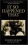 It So Happened That: The Unique Teaching of Ramesh S. Balsekar with Stories and Anecdotes