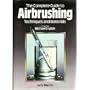 The Complete Guide to Airbrushing Techniques and Materials