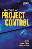 Essentials of Project Control (Editors' Choice Series, Vol. 2.)