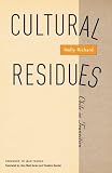 Cultural Residues: Chile In Transition (Cultural Studies of the Americas)