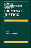 Leading Constitutional Cases on Criminal Justice 2004 (Leading Constitutional Cases on Criminal Justice)