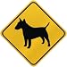 terrier28  - ONLY BULL TERRIER CROSSING SIGN DOG