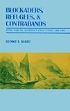 Blockaders, Refugees, & Contrabands: Civil War on Florida's Gulf Coast, 1861-1865