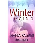 Winter Loving by  Diana Palmer and Joan Hohl