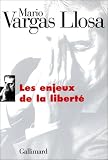 Les enjeux de la liberte - Mario Vargas Llosa