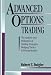 Advanced Options Trading: The Analysis and Evaluation of Trading Strategies Hedging Tactics and Pricing Models Advanced Options Trading: The Analysis and Evaluation of Trading Strategies Hedging Tactics and Pricing Models