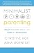 Image of MINIMALIST PARENTING: Enjoy Modern Family Life More by Doing Less