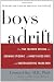 Boys Adrift: The Five Factors Driving the Growing Epidemic of Unmotivated Boys and Underachieving Young Men Image of Boys Adrift: The Five Factors Driving the Growing Epidemic of Unmotivated Boys and Underachieving Young Men