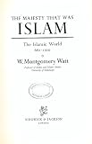 The majesty that was Islam : the Islamic world, 661-1100