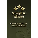 strength and alliance church militant field journal