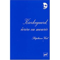 Kierkegaard, �crire ou mourir