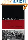 An Absolute Massacre: The New Orleans Race Riot of July 30, 1866