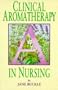 Clinical Aromatherapy in Nursing
