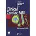 Clinical Cardiac MRI (Medical Radiology: Diagnostic Imaging)