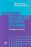  : Managing Integrated Delivery Systems: A Framework for Action